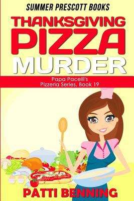Book cover of Thanksgiving Pizza Murder (Book 19 in Papa Pacelli's Pizzeria Series)