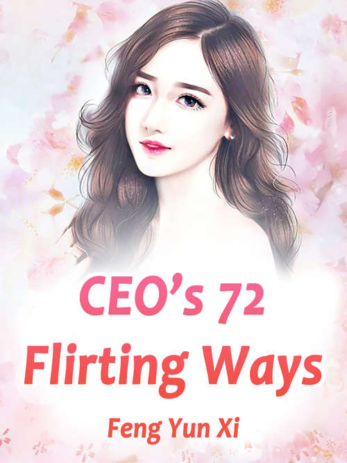 CEO’s 72 Flirting Ways: Volume 2 (Volume 2 #2)