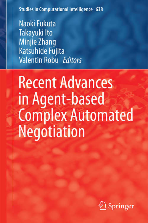 Recent Advances in Agent-based Complex Automated Negotiation