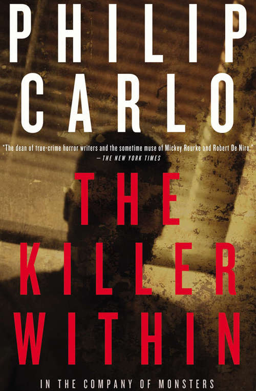 Book cover of The Killer Within: In the Company of Monsters (Playaway Adult Nonfiction Ser.)