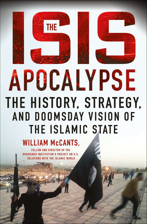 Book cover of The ISIS Apocalypse: The History, Strategy, and Doomsday Vision of the Islamic State
