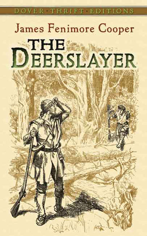 The Deerslayer: Or, The First War-path. A Tale... (Dover Thrift Editions)