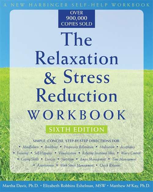 The Relaxation and Stress Reduction Workbook, 6th Edition