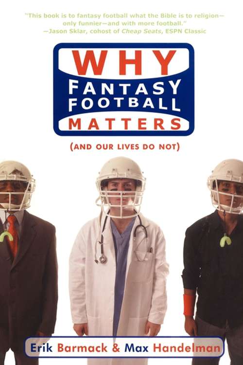 Book cover of Why Fantasy Football Matters (and Our Lives Do Not)