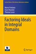 Factoring Ideals in Integral Domains