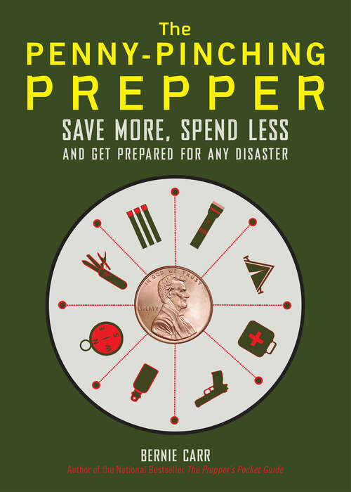 Book cover of The Penny-Pinching Prepper: Save More, Spend Less and Get Prepared for Any Disaster