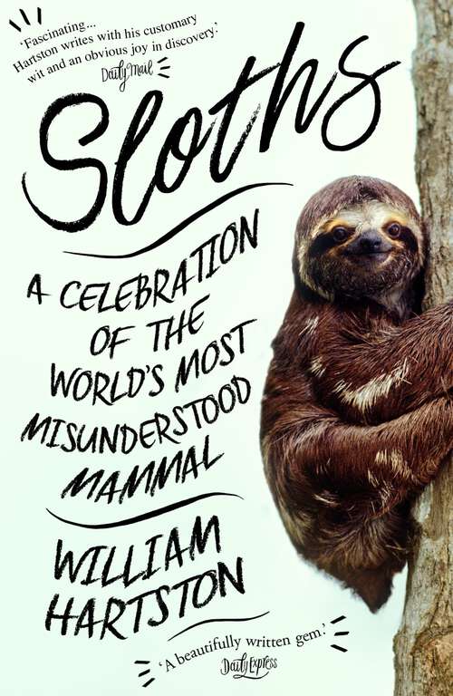 Book cover of Sloths: A Celebration of the World's Most Maligned Mammal