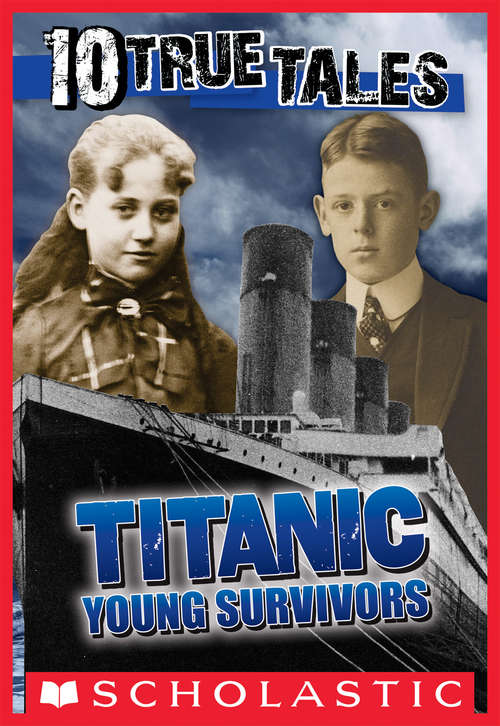 Book cover of Titanic: Young Survivors (10 True Tales)