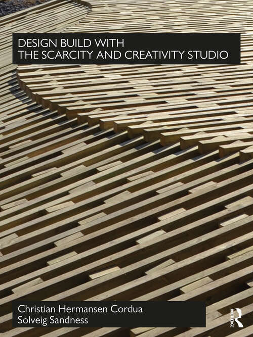Book cover of Design Build with The Scarcity and Creativity Studio