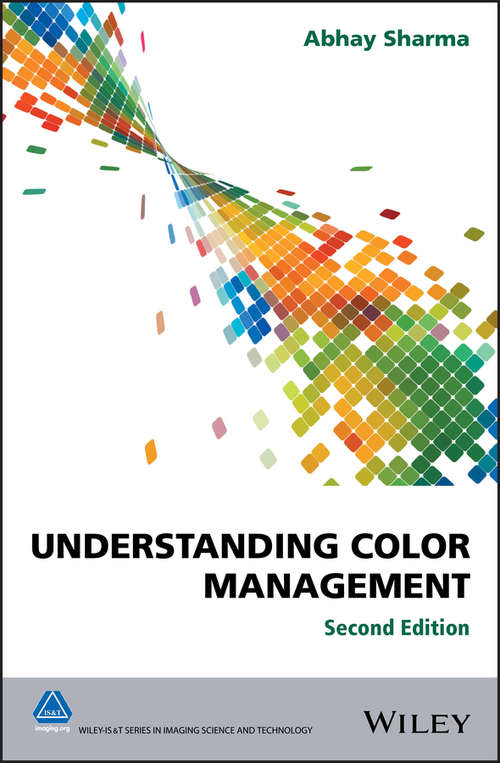 Book cover of Understanding Color Management (The Wiley-IS&T Series in Imaging Science and Technology)