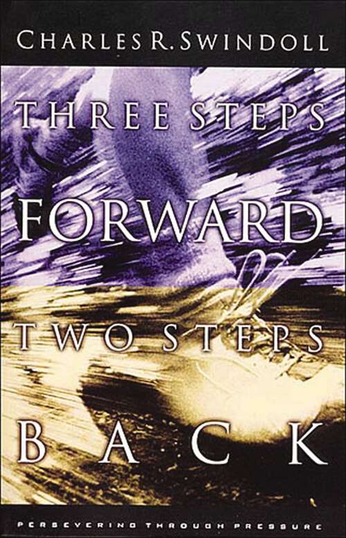 Book cover of Three Steps Forwards, Two Steps Back: Persevering Through Pressure