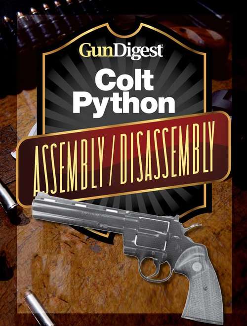 Book cover of Gun Digest Colt Python Assembly/Disassembly Instructions