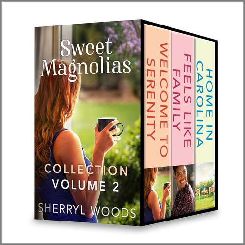 Book cover of Sweet Magnolias Collection Volume 2: Feels Like Family\Welcome to Serenity\Home in Carolina