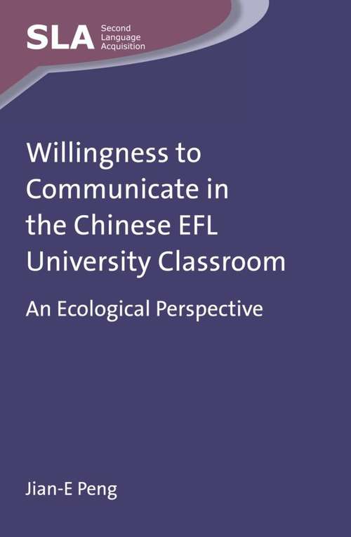 Willingness to Communicate in the Chinese EFL University Classroom