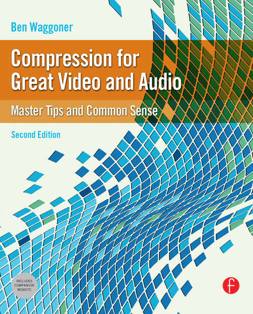 Book cover of Compression for Great Video and Audio: Master Tips and Common Sense (2)