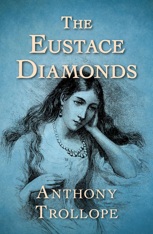 Book cover of The Eustace Diamonds: Third Of The Palliser Novels (Digital Original) (The Palliser Novels #3)