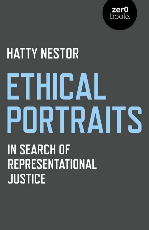 Book cover of Ethical Portraits: In Search Of Representational Justice