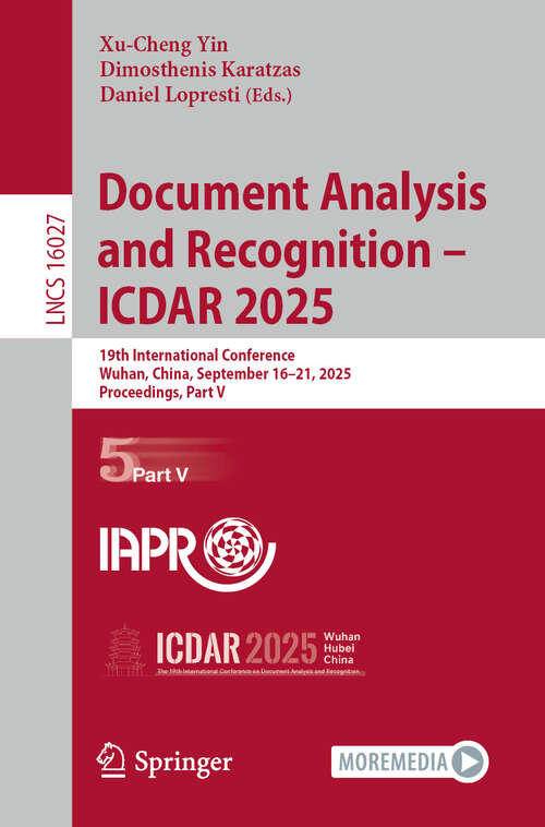 Book cover of Document Analysis and Recognition –  ICDAR 2025: 19th International Conference, Wuhan, China, September 16–21, 2025, Proceedings, Part V (Lecture Notes in Computer Science #16027)