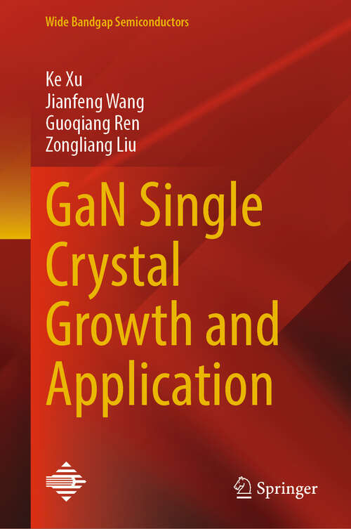 Book cover of GaN Single Crystal Growth and Application (Wide Bandgap Semiconductors)
