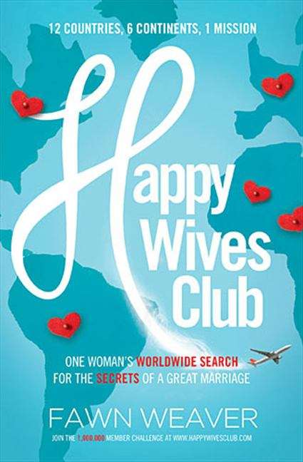 Book cover of The Happy Wives Club: One Woman's Worldwide Search For The Secrets Of A Great Marriage