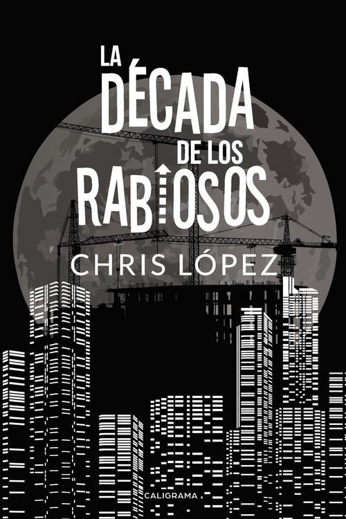 Book cover of La Década de los Rabiosos