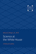 Science at the White House: A Political Liability
