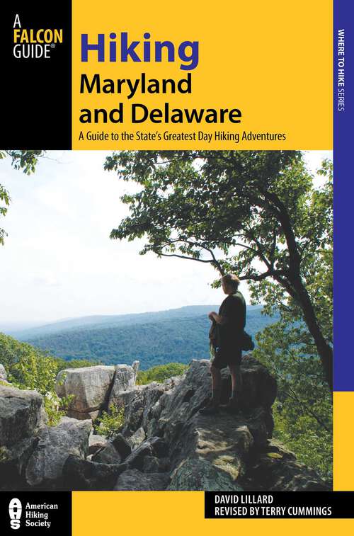 Book cover of Hiking Maryland and Delaware: A Guide To The States' Greatest Day Hiking Adventures (3rd Edition) (State Hiking Guides Series)
