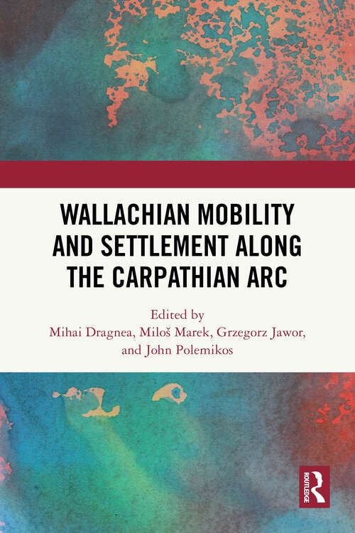 Book cover of Wallachian Mobility and Settlement along the Carpathian Arc (1)