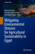 Mitigating Environmental Stresses for Agricultural Sustainability in Egypt (Springer Water)