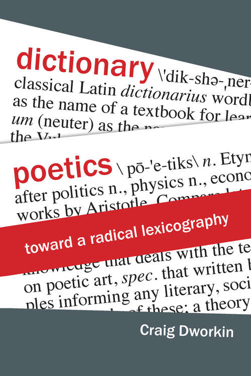 Book cover of Dictionary Poetics: Toward a Radical Lexicography (Verbal Arts: Studies in Poetics)