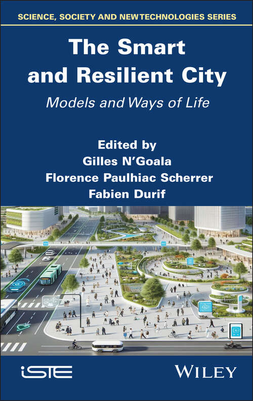 Book cover of The Smart and Resilient City: Models and Ways of Life (ISTE Invoiced)