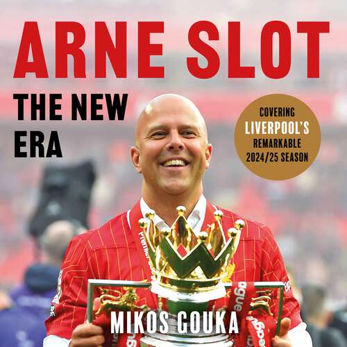 Book cover of Arne Slot: The Definitive Biography of Liverpool’s New Hero