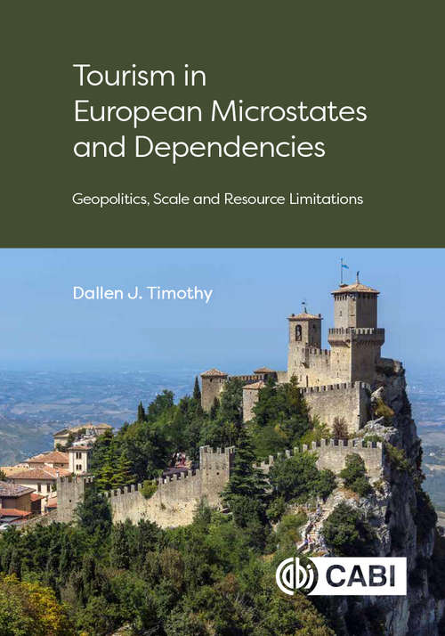 Tourism in European Microstates and Dependencies: Geopolitics, Scale and Resource Limitations