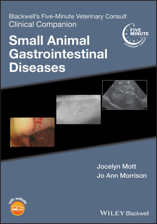 Blackwell's Five-Minute Veterinary Consult Clinical Companion: Small Animal Gastrointestinal Diseases (Blackwell's Five-Minute Veterinary Consult)