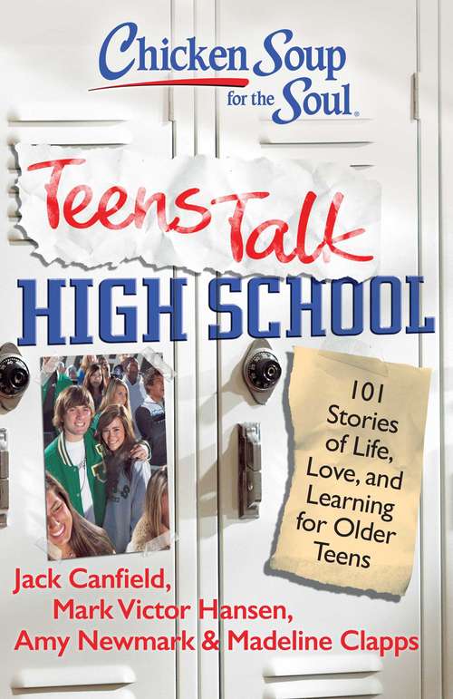 Book cover of Chicken Soup for the Soul: Teens Talk High School