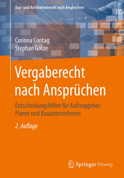 Book cover of Vergaberecht nach Ansprüchen: Entscheidungshilfen für Auftraggeber, Planer und Bauunternehmen (2. Aufl. 2019) (Bau- und Architektenrecht nach Ansprüchen)