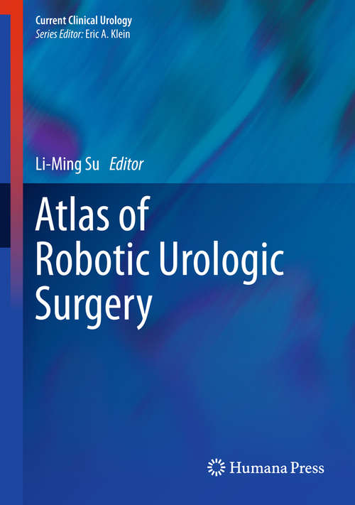 Atlas of Robotic Urologic Surgery (Current Clinical Urology)