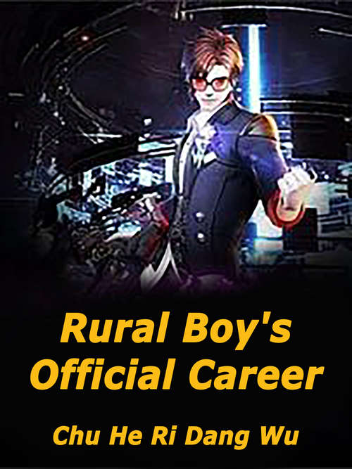 Rural Boy's Official Career: Volume 1 (Volume 1 #1)