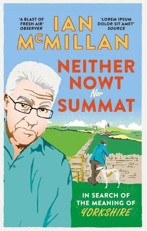 Book cover of Neither Nowt Nor Summat: In search of the meaning of Yorkshire