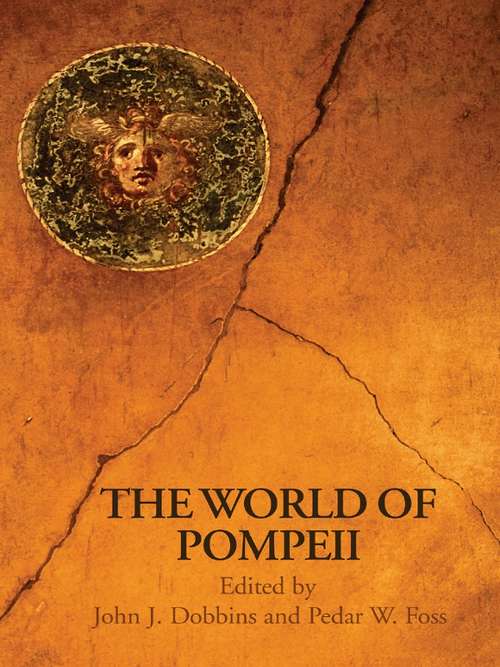 The World of Pompeii (Routledge Worlds)