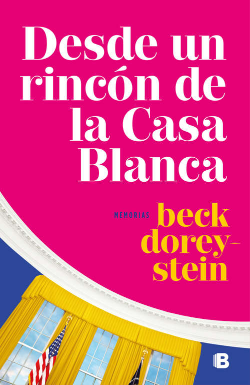 Book cover of Desde un rincón de la Casa Blanca