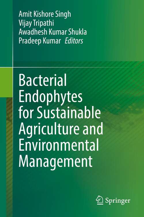 Bacterial Endophytes for Sustainable Agriculture and Environmental Management