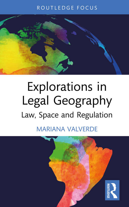 Book cover of Explorations in Legal Geography: Law, Space and Regulation (1)