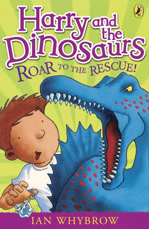 Book cover of Harry and the Dinosaurs: Roar to the Rescue! (Harry and the Dinosaurs)