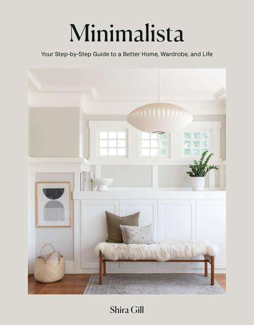 Book cover of Minimalista: Your Step-by-Step Guide to a Better Home, Wardrobe, and Life