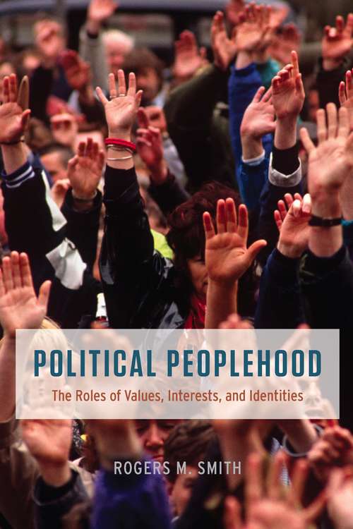 Book cover of Political Peoplehood: The Roles of Values, Interests, and Identities