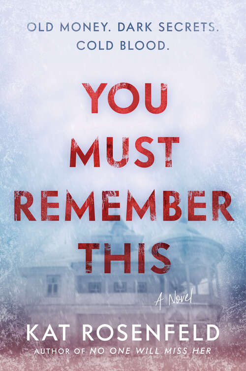 Book cover of You Must Remember This: A Novel