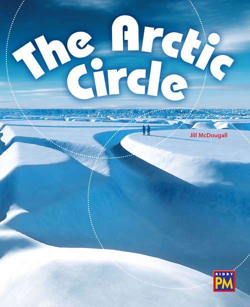 Book cover of The Arctic Circle (Rigby Leveled Library, Level Q #72)