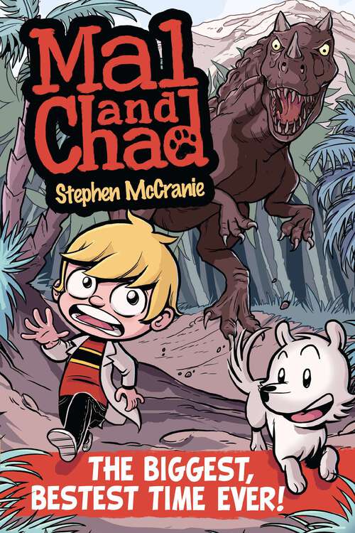 Book cover of Mal and Chad: The Biggest, Bestest Time Ever! (Mal and Chad #1)