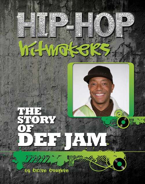 Book cover of The Story of Def Jam (Hip-Hop Hitmakers)